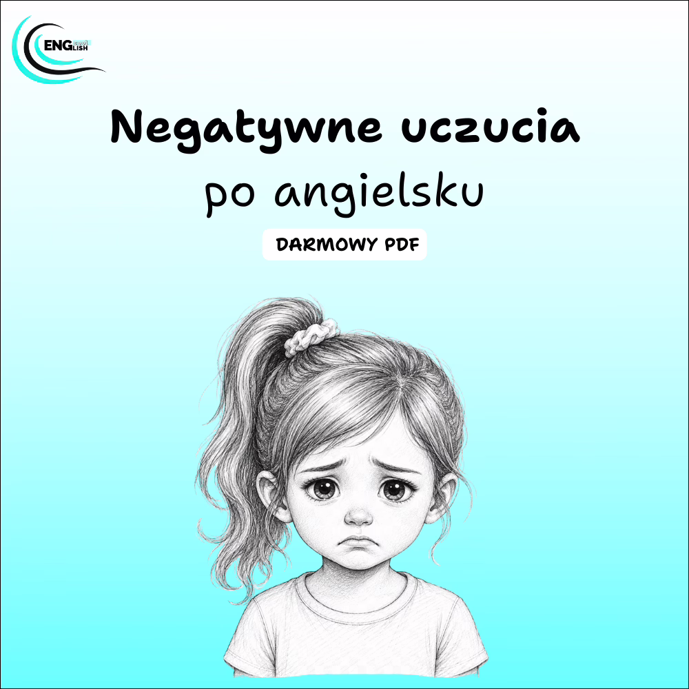 Negatywne uczucia po angielsku PDF – darmowa karta pracy do nauki angielskiego