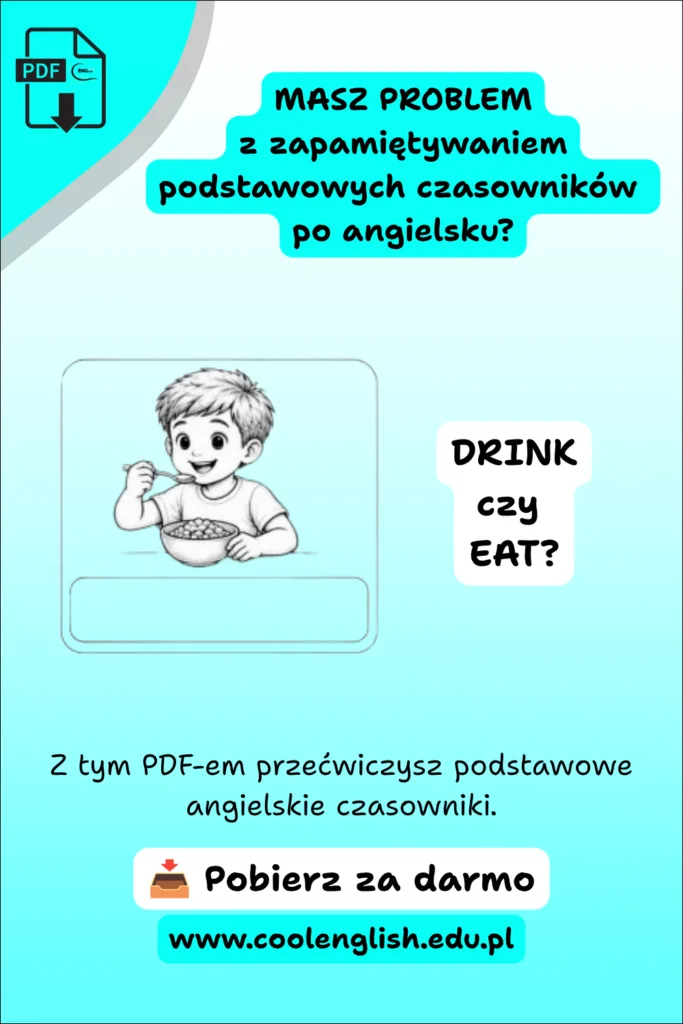 Darmowy PDF do nauki podstawowych czasowników po angielsku – ćwiczenie „drink czy eat” z ilustracją dziecka jedzącego.