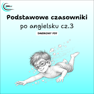 Podstawowe czasowniki po angielsku cz.3 - darmowy PDF.