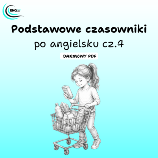 Podstawowe czasowniki po angielsku cz.4 - darmowy PDF.