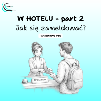 W hotelu - part 2 - Jak zameldować się po angielsku? - Darmowy PDF