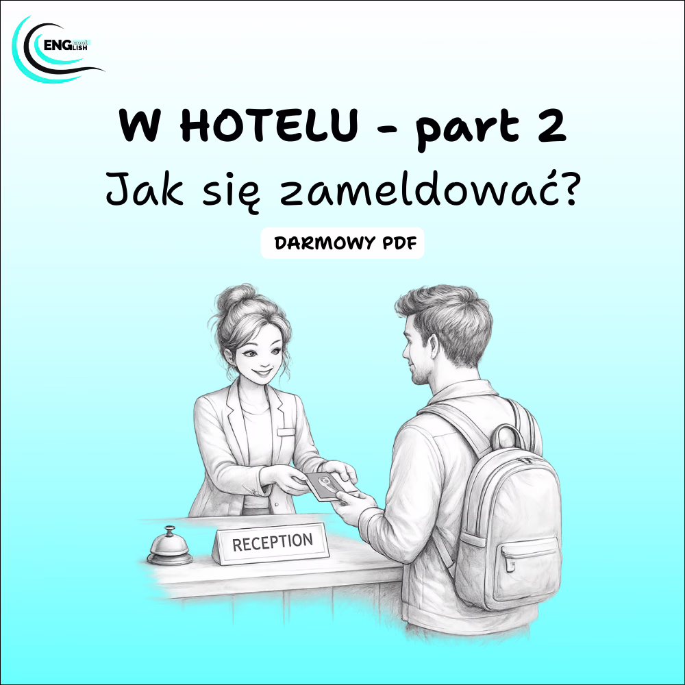 W hotelu - part 2 - Jak zameldować się po angielsku? - Darmowy PDF