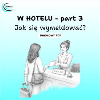 W hotelu - part 3. Jak się wymeldować po angielsku?