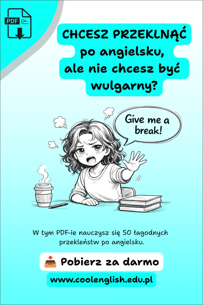 Grafika promująca darmowy PDF „50 łagodnych przekleństw po angielsku” z kobietą mówiącą „Give me a break!”