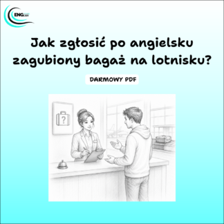 Jak zgłosić po angielsku zgubiony bagaż na lotnisku - darmowy PDF