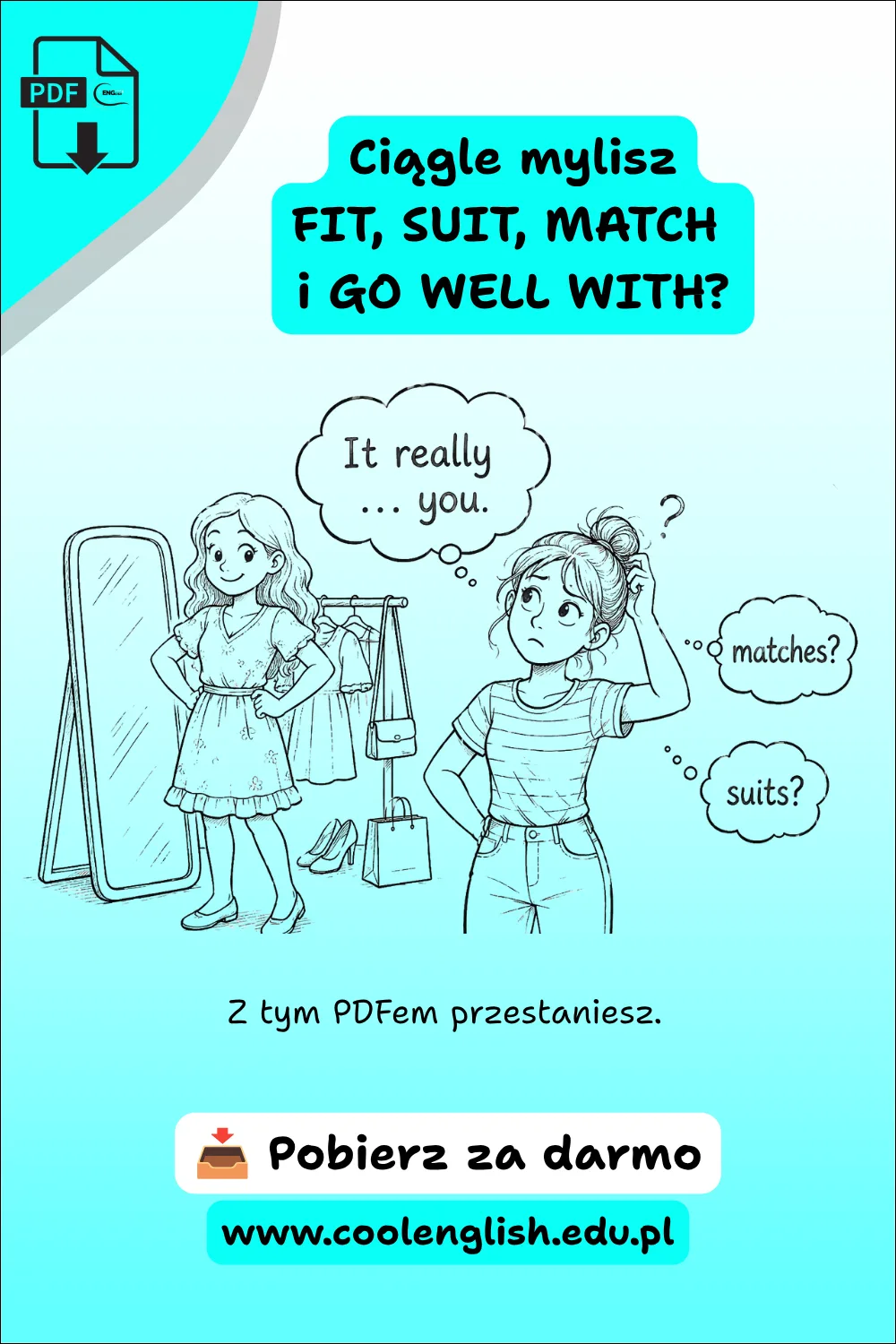FIT, SUIT, MATCH czy GO WELL WITH? - wyrazy często mylone - Darmowy PDF