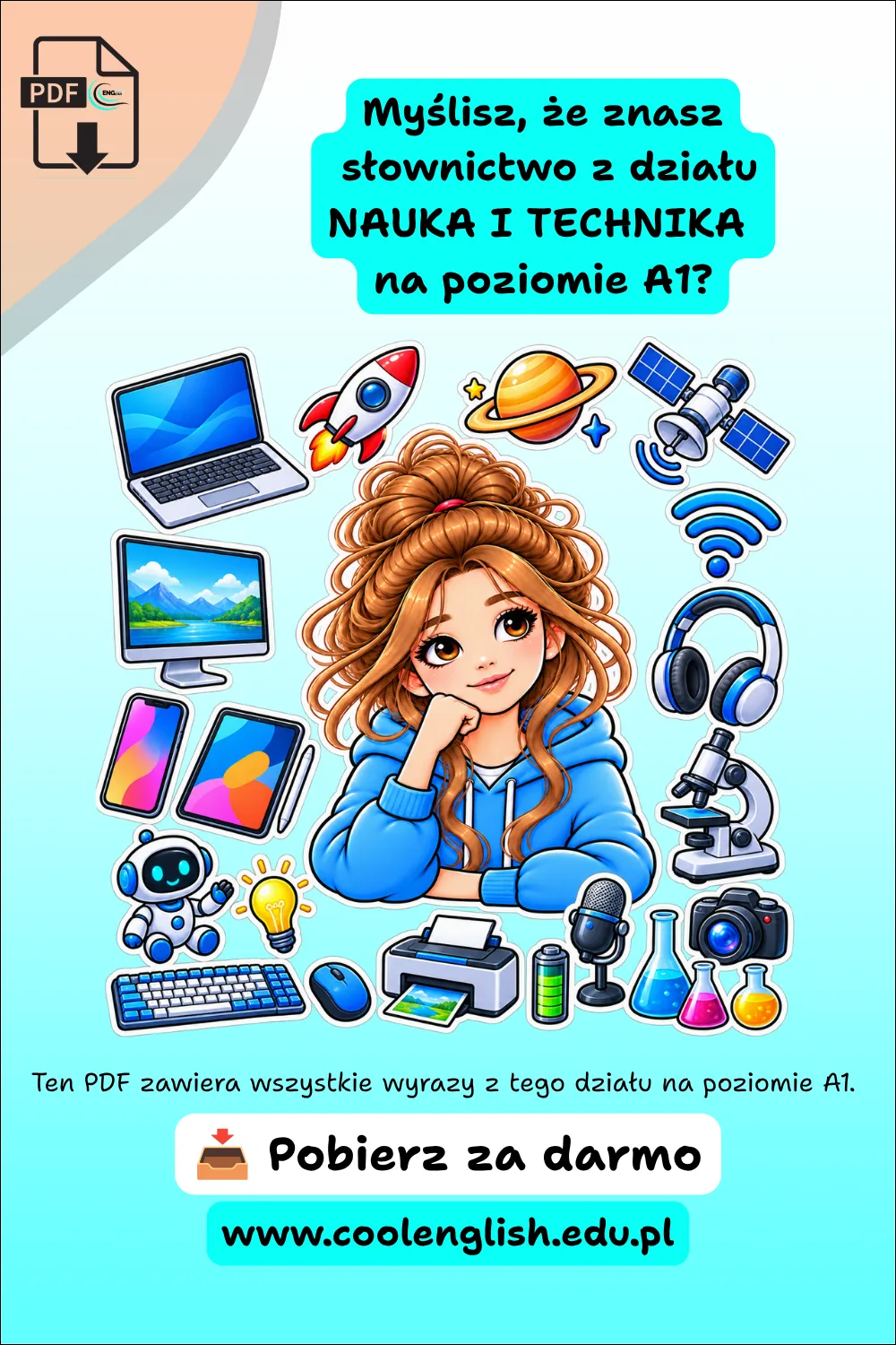 Grafika przedstawiająca dziewczynkę otoczoną przedmiotami związanymi z nauką i techniką, m.in. laptopem, telefonem, tabletem, robotem, mikroskopem, drukarką, aparatem, słuchawkami i sprzętem laboratoryjnym, promująca darmowy PDF ze słownictwem A1