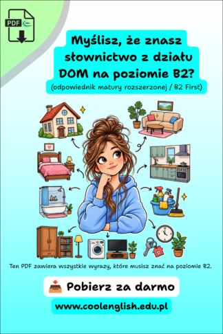 Ilustracja dziewczyny w domu otoczonej meblami i przedmiotami codziennego użytku – słownictwo angielskie B2 darmowy pdf