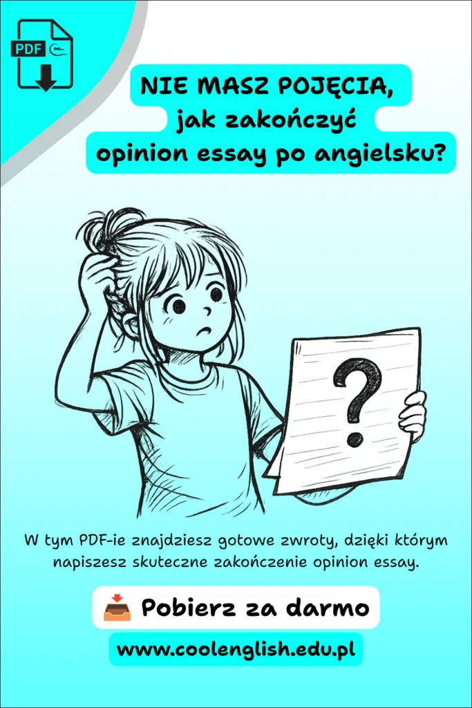 Grafika promująca darmowy PDF z gotowymi zwrotami do napisania skutecznego zakończenia opinion essay po angielsku.