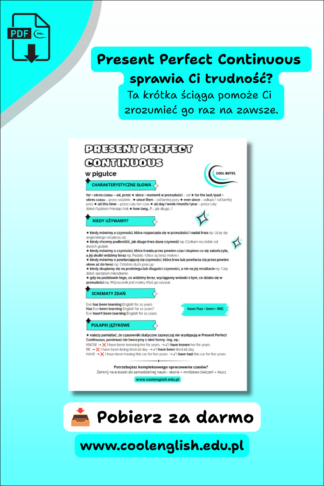 Present Perfect Continuous – darmowa ściąga PDF z zasadami użycia, schematem zdań, charakterystycznymi słowami i pułapkami językowymi