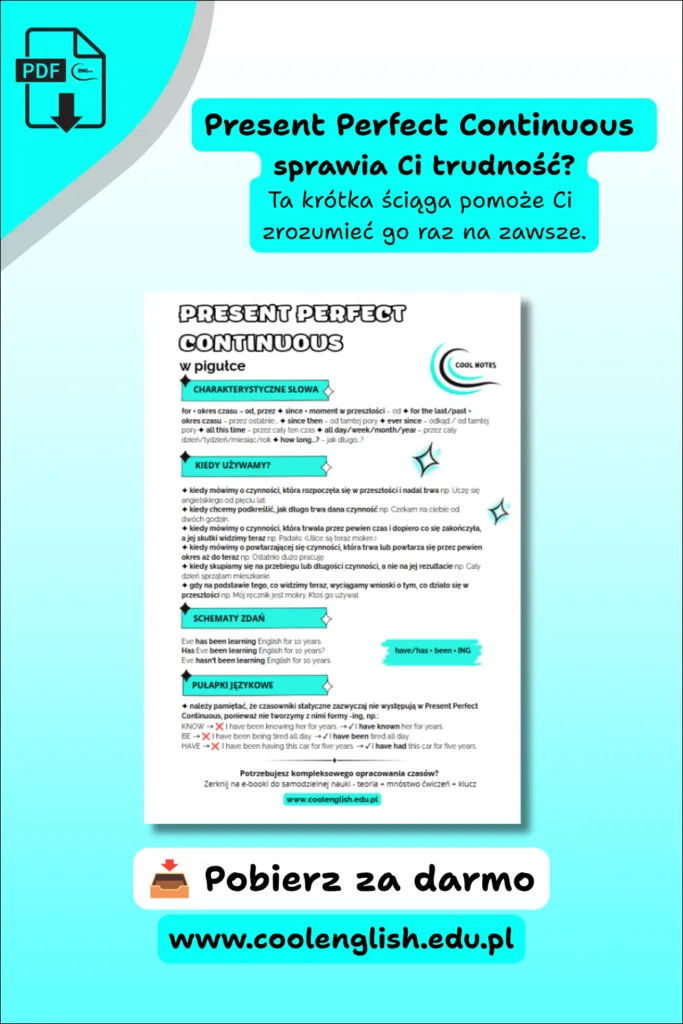 Present Perfect Continuous – darmowa ściąga PDF z zasadami użycia, schematem zdań, charakterystycznymi słowami i pułapkami językowymi
