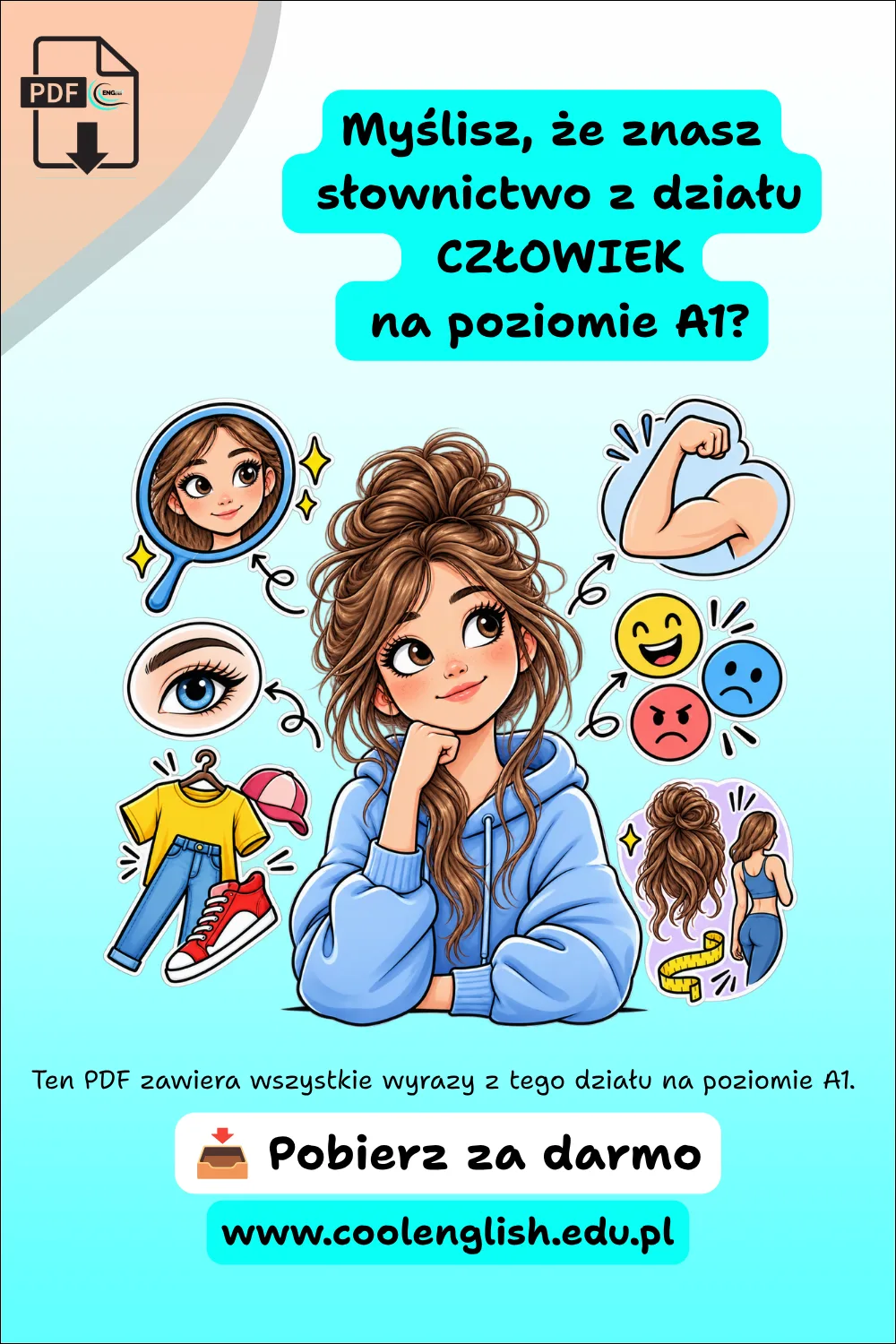 Ilustracja dziewczyny otoczonej symbolami wyglądu, części ciała, ubrań i emocji, promująca darmowy PDF ze słownictwem z działu Człowiek na poziomie A1.