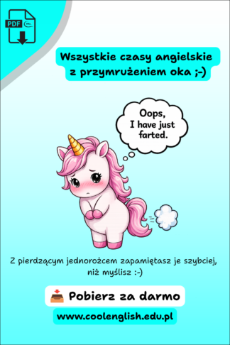 Grafika przedstawiająca jednorożca z dymkiem oraz darmowy PDF pomagający zapamiętać wszystkie czasy angielskie w humorystyczny sposób.